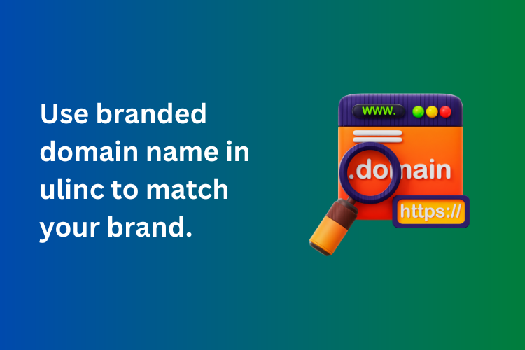 How to use branded domain name in ulinc url shortneing service account to match your brand ?